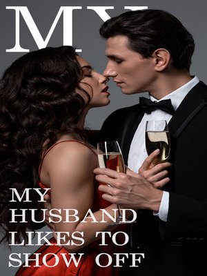 My husband likes to show off (Chapter 51-Chapter 100) - ebook
